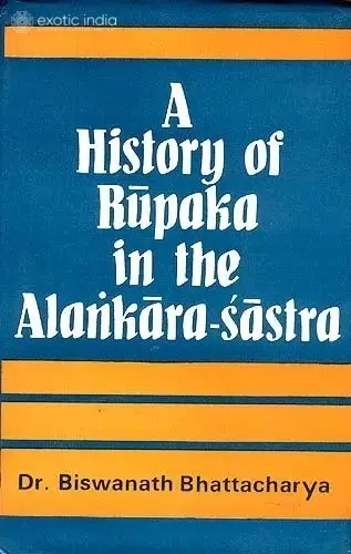 A History of Rupaka In the Alankara-Sastra (an Old and Rare Book)