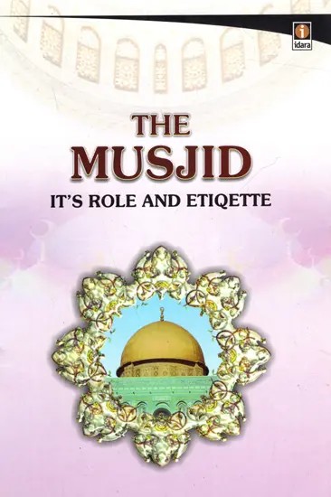 The Musjid (Its Role And Etiquette)