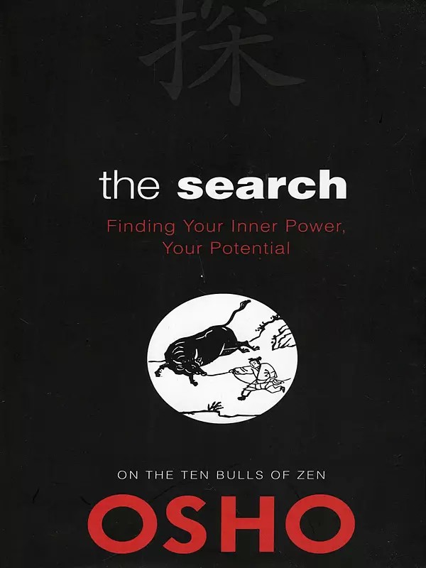 The Search: Finding Your Inner Power, Your Potential (On the Ten Bulls of Zen)