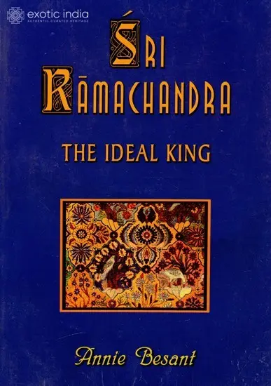 Sri Ramachandra: The Ideal King {Some Lessons from Ramayana}