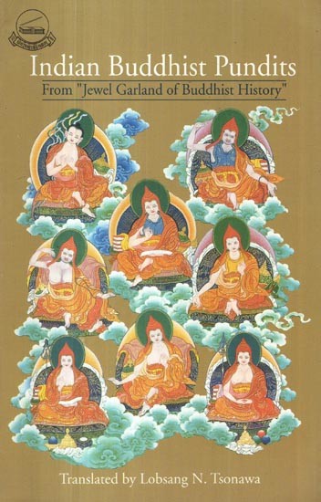 Indian Buddhist Pundits From 'The Jewel Garland of Buddhist History'