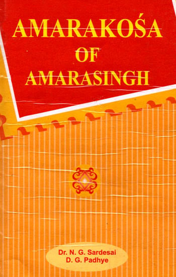 Amarakosa of Amarasingh (A Sanskrit Dictionary of Amarasingh's amalinganusasanam in three Chapters Critically Edited with Introduction and English Equivalents for each word and English Word-Index) (An Old and Rare Book)