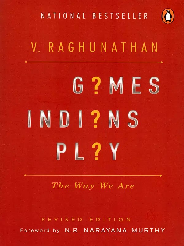 Games Indians Play (Why We Are the Way We Are)