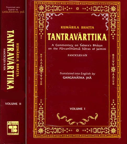 Kumarila Bhatta Tantravarttika (A Commentary on Sabara's Bhasya on the Purvamimamsa Sutras of Jaimini) (Fascicles I-IX) (In Two Volumes)