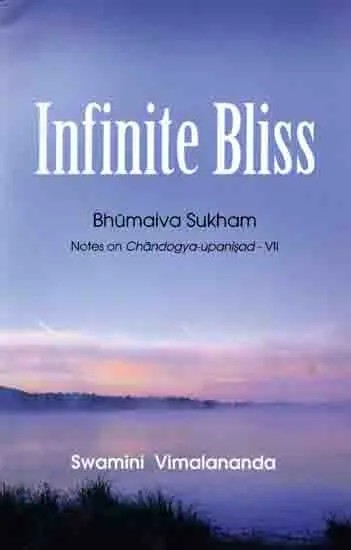 Bumaiva Sukham (Notes on Chandogya Upanishad, Chapter Seven) (Text, Transliteration, Word-to-Word Meaning and Detailed Commentary)