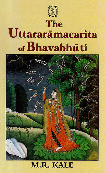 The Uttararamacharita of Bhavabhuti (Edited with the Commentary of Viraraghava