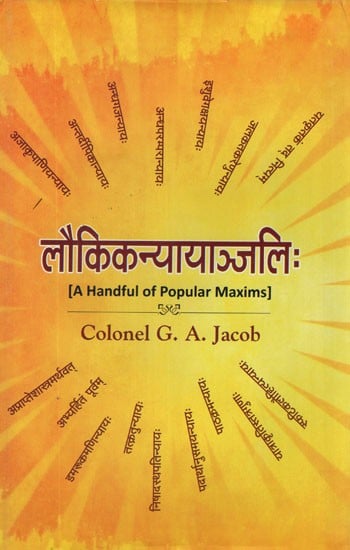 Laukik Nyayanjali: A Handful of Popular Maxims Current in Sanskrit Literature
