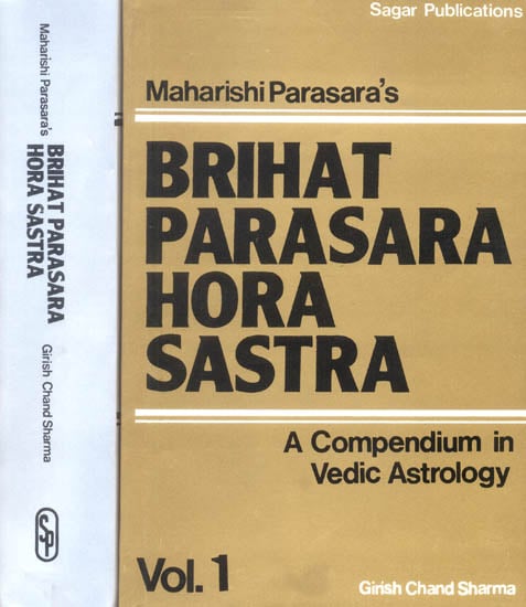 Maharishi Parasara's Brihat Parasara Hora Sastra (A Compendium in Vedic Astrology):Two Volumes