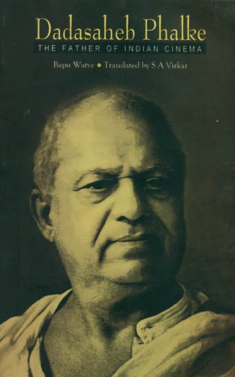 Dadasaheb Phalke (The Father of Indian Cinema)