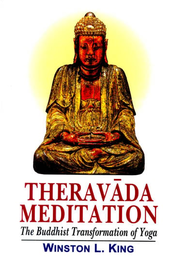 Theravada Meditation (The Buddhist Transformation of Yoga)