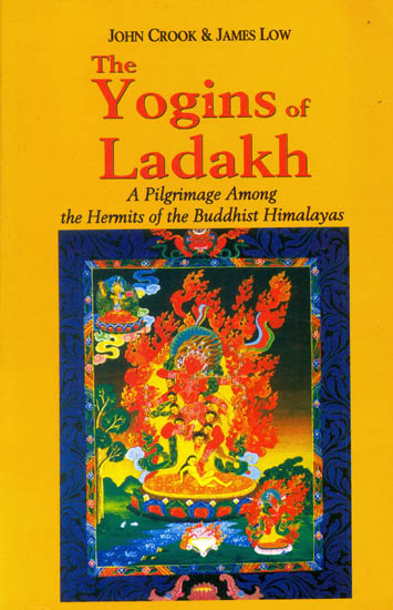 The Yogins of Ladakh (A Pilgrimage Among the Hermits of the Buddhist Himalayas)
