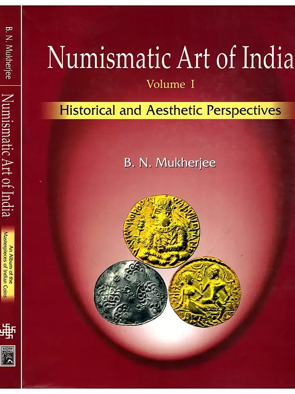 Numismatic Art of India: Historical and Aesthetic Perspectives and An Album of the Masterpieces of Indian Coins (Set of 2 Volumes)