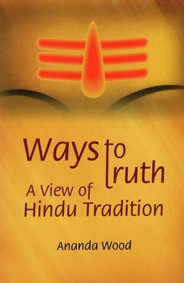 Ways to Truth : A View of Hindu Tradition