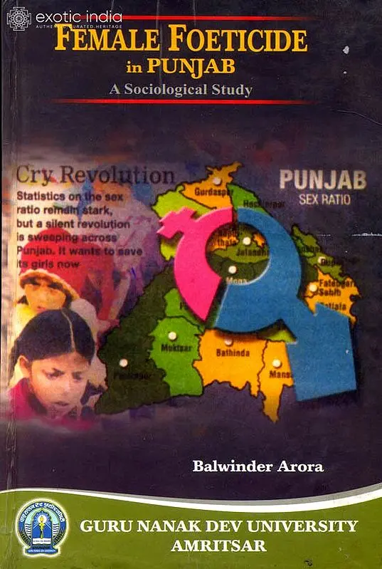 Female Foeticide in Punjab {A Sociological Study}