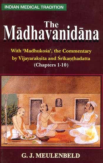 The Madhavanidana (With ‘Madhukosa’, the Commentary by Vijayaraksita and Srikanthadatta (Chapeters 1-10)