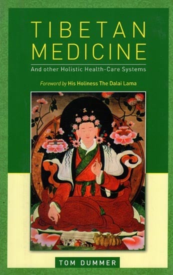 Tibetan Medicine and Other Holistic Health-Care Systems (Foreword by His Holiness The Dalai Lama)