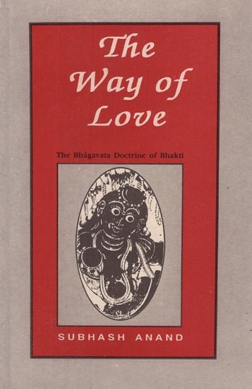 The Way of Love (The Bhagavata Doctrine of Bhakti)