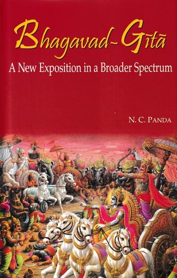 Bhagavad-Gita A New Exposition in a Broader Spectrum