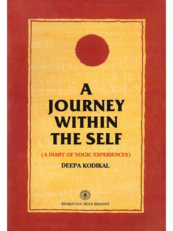 A Journey Within the Self (A Diary of Yogic Experiences: An Old and Rare Book)