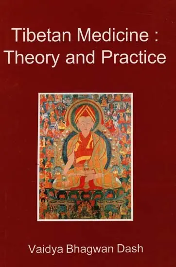 Tibetan Medicine: Theory and Practice
