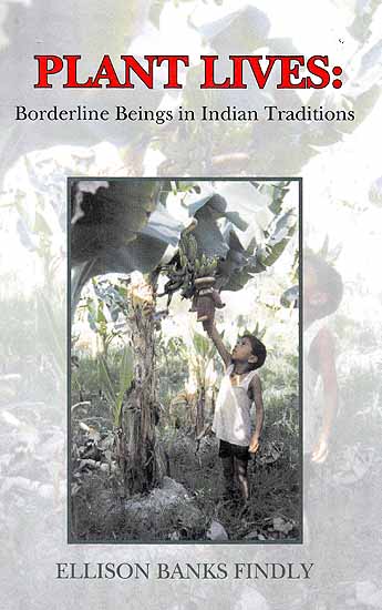 Plant Lives– Borderline Beings in Indian Traditions