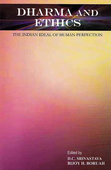 Dharma And Ethics (The Indian Ideal of Human Perfection)