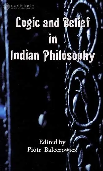 Logic and Belief in Indian Philosophy