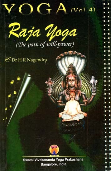 Yoga:– The Path of Will–Power (Raja Yoga)