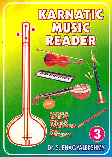 Karnatic Music Reader (Kritis of Various Composers With Notation) (Part 3)
