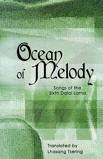 Ocean of Melody – Songs of the Sixth Dalai Lama