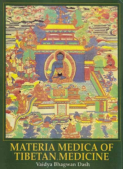 Materia Medica of Tibetan Medicine – Vaidya Bhagwan Dash (An Old and Rare Book)
