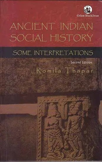 Ancient Indian Social History – Some Interpretations