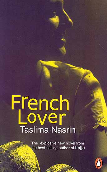 French Lover A Novel (The Explosive New Novel from the Best-Selling Author of Lajja)