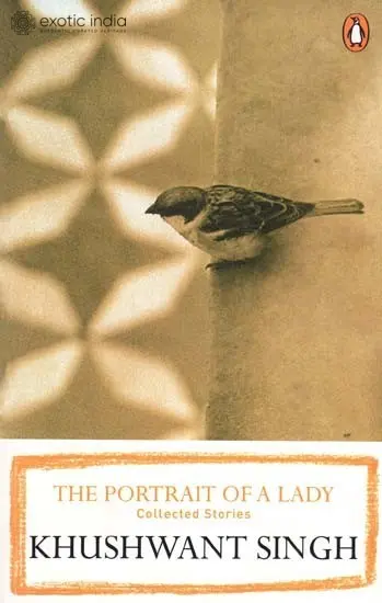The Portrait of a Lady: Collected Stories of Khushwant Singh