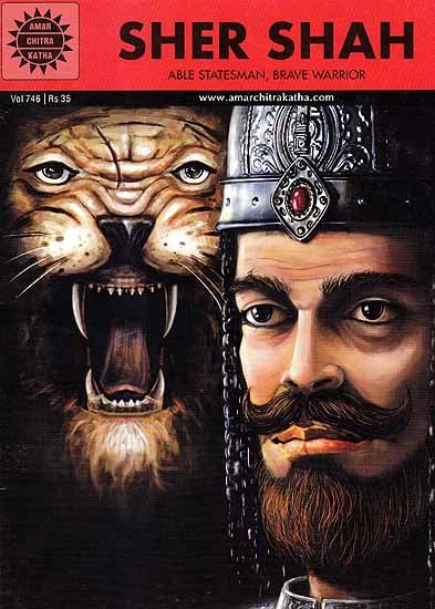 Sher Shah (Able Statesman, Brave Warrior)