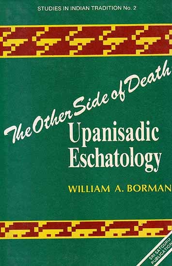 The Other Side of Death: Upanisadic Eschatology