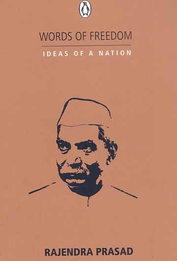 Words of Freedom Ideas of A Nation (Rajendra Prasad)