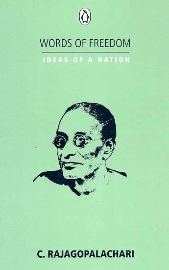 Words of Freedom Ideas of a Nation (C. Rajagopalachari)