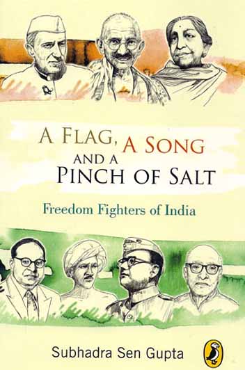 A Flag, A Song and A Pinch of Salt: Freedom Fighters of India