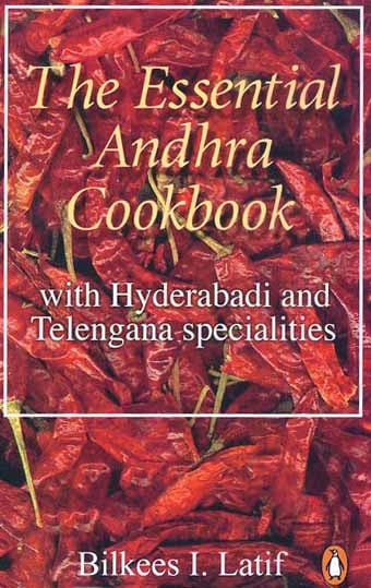 The Essential Andhra Cookbook (with Hyderabadi and Telengana Specialities)