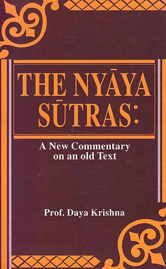 The Nyaya Sutras: A New Commentary on an Old Text