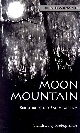 Moon Mountain: Literature in Translation (Bibhutibhushan Bandopadhyay)