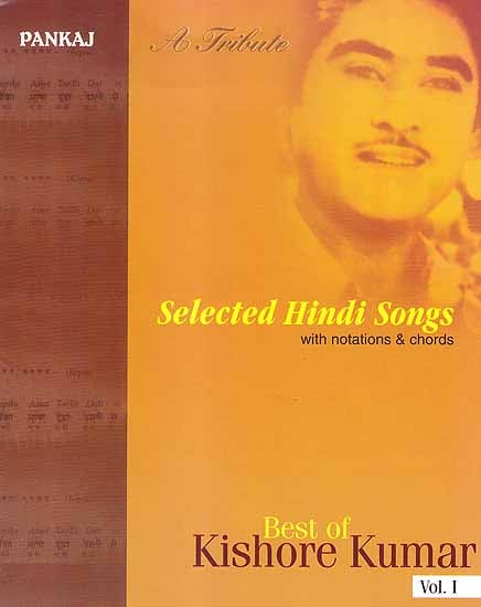 Best of Kishore Kumar: A Tribute - Selected Hindi Songs with Notations and Chords ? (Vol. I)