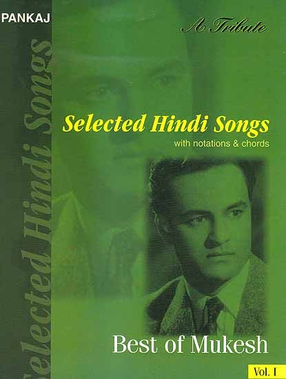 Best of Mukesh: Selected Hindi Songs with Notations and Chords ? (Vol. I)