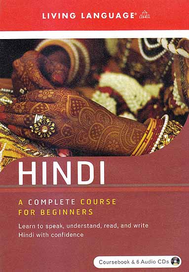 Hindi: A Complete Course for Beginners- Learn to Speak, Understand, Read, and Write Hindi with Confidence (Coursebook and 6 Audio CDs)