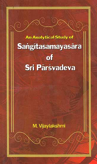 An Analytical Study of Sangitasamayasara of Sri Parsvadeva