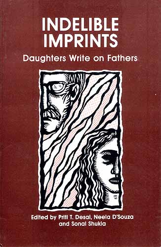 INDELIBLE IMPRINTS: Daughters Write on Fathers
