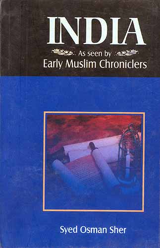 INDIA: As seen by Early Muslim Chroniclers