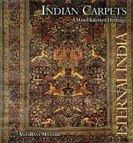 INDIAN CARPETS (A Hand-Knotted Heritage)