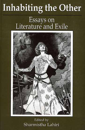 Inhabiting the Other (Essays on Literature and Exile)
